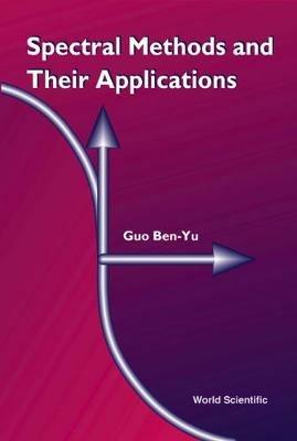 Spectral Methods And Their Applications - Ben-yu Guo - cover