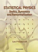 Statistical Physics: Statics, Dynamics And Renormalization