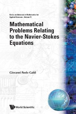 Mathematical Problems Relating To The Navier-stokes Equations - cover
