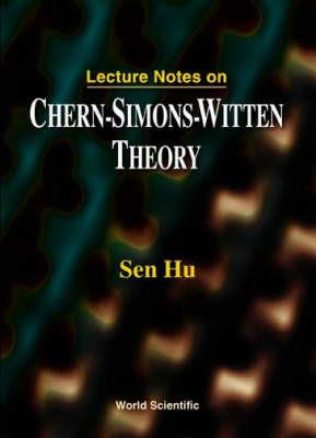 Lecture Notes On Chern-simons-witten Theory - Sen Hu - cover