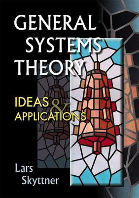 General Systems Theory: Ideas And Applications - Lars Skyttner - cover