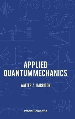 Applied Quantum Mechanics - Walter A Harrison - cover