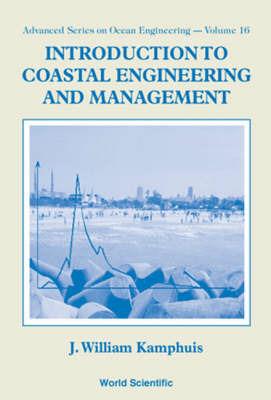 Introduction To Coastal Engineering And Management - J William Kamphuis - cover