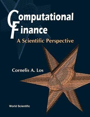 Computational Finance: A Scientific Perspective - Cornelis A Los - cover