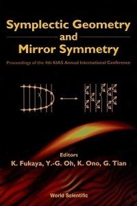 Symplectic Geometry And Mirror Symmetry - Proceedings Of The 4th Kias Annual International Conference - cover