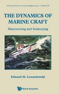 Dynamics Of Marine Craft, The: Maneuvering And Seakeeping - Edward M Lewandowski - cover