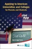 Applying To American Universities And Colleges For Parents And Students: Acing The App