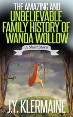 The Amazing And Unbelievable Family History Of Wanda Wollow