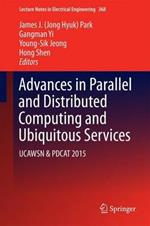 Advances in Parallel and Distributed Computing and Ubiquitous Services: UCAWSN & PDCAT 2015