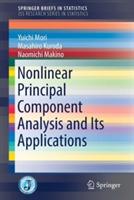 Nonlinear Principal Component Analysis and Its Applications - Yuichi Mori,Masahiro Kuroda,Naomichi Makino - cover