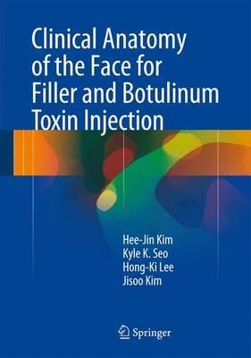 Clinical Anatomy of the Face for Filler and Botulinum Toxin Injection - Hee-Jin Kim,Kyle K Seo,Hong-Ki Lee - cover
