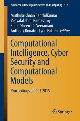 Computational Intelligence, Cyber Security and Computational Models: Proceedings of ICC3 2015 - cover