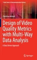 Design of Video Quality Metrics with Multi-Way Data Analysis: A data driven approach