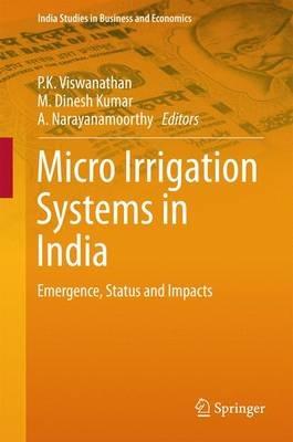 Micro Irrigation Systems in India: Emergence, Status and Impacts - cover