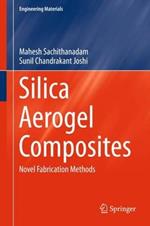 Silica Aerogel Composites: Novel Fabrication Methods