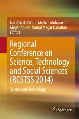 Regional Conference on Science, Technology and Social Sciences (RCSTSS 2014): Science and Technology - cover