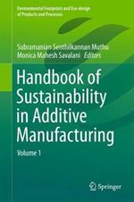 Handbook of Sustainability in Additive Manufacturing: Volume 1