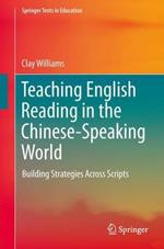 Teaching English Reading in the Chinese-Speaking World: Building Strategies Across Scripts