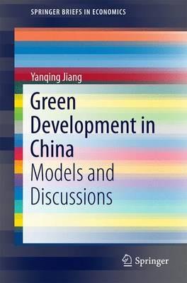 Green Development in China: Models and Discussions - Yanqing Jiang - cover