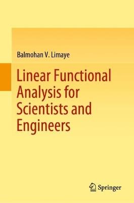 Linear Functional Analysis for Scientists and Engineers - Balmohan V. Limaye - cover