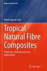 Tropical Natural Fibre Composites: Properties, Manufacture and Applications