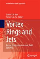 Vortex Rings and Jets: Recent Developments in Near-Field Dynamics - cover