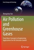 Air Pollution and Greenhouse Gases: From Basic Concepts to Engineering Applications for Air Emission Control - Zhongchao Tan - cover