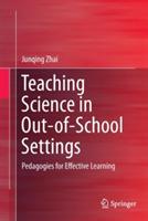 Teaching Science in Out-of-School Settings: Pedagogies for Effective Learning