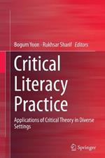 Critical Literacy Practice: Applications of Critical Theory in Diverse Settings