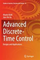 Advanced Discrete-Time Control: Designs and Applications - Khalid Abidi,Jian-Xin Xu - cover