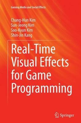 Real-Time Visual Effects for Game Programming - Chang-Hun Kim,Sun-Jeong Kim,Soo-Kyun Kim - cover