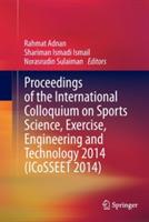 Proceedings of the International Colloquium on Sports Science, Exercise, Engineering and Technology 2014 (ICoSSEET 2014) - cover