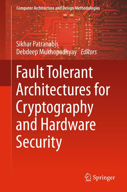 Fault Tolerant Architectures for Cryptography and Hardware Security