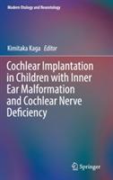 Cochlear Implantation in Children with Inner Ear Malformation and Cochlear Nerve Deficiency - cover