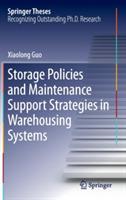 Storage Policies and Maintenance Support Strategies in Warehousing Systems - Xiaolong Guo - cover