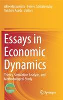 Essays in Economic Dynamics: Theory, Simulation Analysis, and Methodological Study - cover