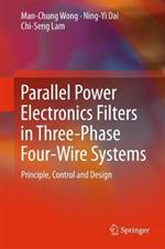 Parallel Power Electronics Filters in Three-Phase Four-Wire Systems: Principle, Control and Design