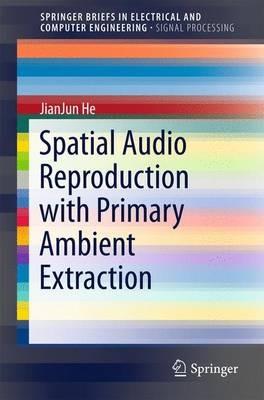 Spatial Audio Reproduction with Primary Ambient Extraction - JianJun He - cover