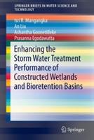 Enhancing the Storm Water Treatment Performance of Constructed Wetlands and Bioretention Basins - Isri R. Mangangka,An Liu,Ashantha Goonetilleke - cover