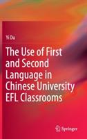 The Use of First and Second Language in Chinese University EFL Classrooms - Yi Du - cover