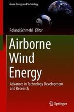 Airborne Wind Energy: Advances in Technology Development and Research