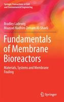 Fundamentals of Membrane Bioreactors: Materials, Systems and Membrane Fouling - Bradley Ladewig,Muayad Nadhim Zemam Al-Shaeli - cover
