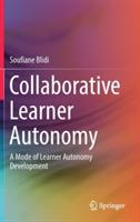 Collaborative Learner Autonomy: A Mode of Learner Autonomy Development - Soufiane Blidi - cover