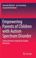 Empowering Parents of Children with Autism Spectrum Disorder: Critical Decision-making for Quality Outcomes