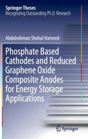 Phosphate Based Cathodes and Reduced Graphene Oxide Composite Anodes for Energy Storage Applications - Abdulrahman Shahul Hameed - cover
