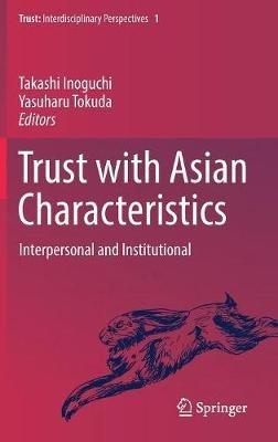 Trust with Asian Characteristics: Interpersonal and Institutional - cover