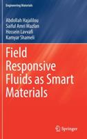 Field Responsive Fluids as Smart Materials - Abdollah Hajalilou,Saiful Amri Mazlan,Hossein Lavvafi - cover