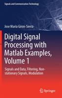 Digital Signal Processing with Matlab Examples, Volume 1: Signals and Data, Filtering, Non-stationary Signals, Modulation