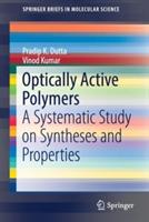 Optically Active Polymers: A Systematic Study on Syntheses and Properties - Pradip K. Dutta,Vinod Kumar - cover