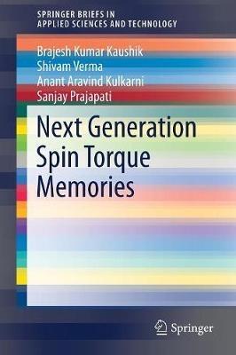 Next Generation Spin Torque Memories - Brajesh Kumar Kaushik,Shivam Verma,Anant Aravind Kulkarni - cover